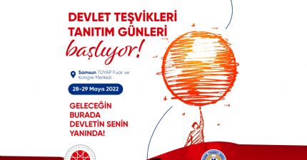 Devlet Teşvikleri Tanıtım Günleri Samsun'da Başlıyor...