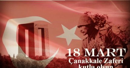 18 Mart Çanakkale Zaferi Kutlu Olsun...